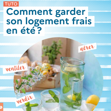 Comment garder son logement frais en été ?